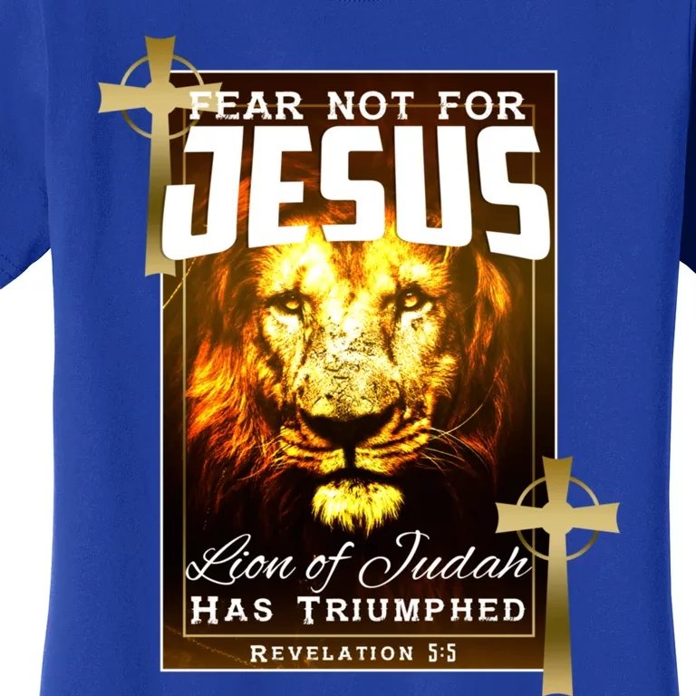 Fear Not For Jesus Lion Of Judah Rev 5:5 Christians Church Christian Faith Women's T-Shirt