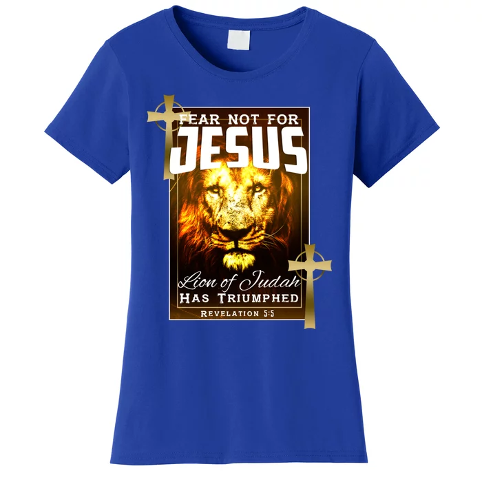 Fear Not For Jesus Lion Of Judah Rev 5:5 Christians Church Christian Faith Women's T-Shirt