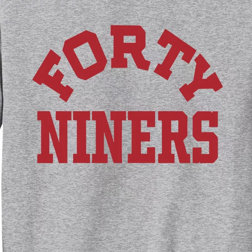 Forty Niners Tall Sweatshirt