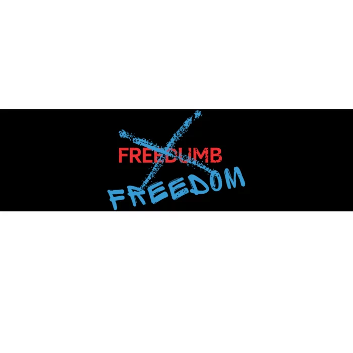 Freedom Not Freedumb Bumper Sticker