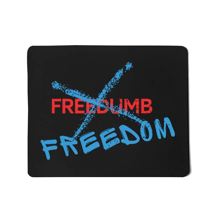 Freedom Not Freedumb Mousepad