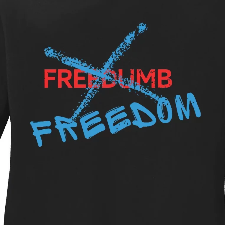 Freedom Not Freedumb Ladies Long Sleeve Shirt