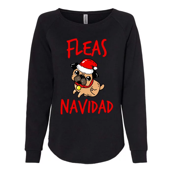 Fleas Navidad Funny Pug Christmas Gift Funny Gift Womens California Wash Sweatshirt