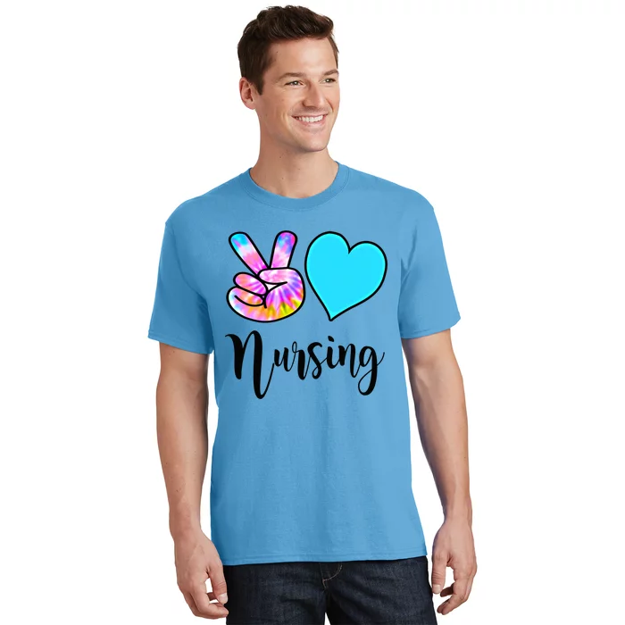 Fun Nursing Funny Gift Peace Love Nursing Tie Dye Rn Cna Lpn Gift T-Shirt