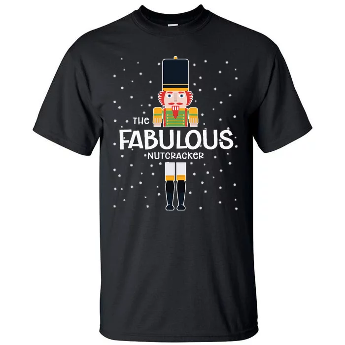 Fabulous Nutcracker Family Matching Funny Gift Pajama Tall T-Shirt