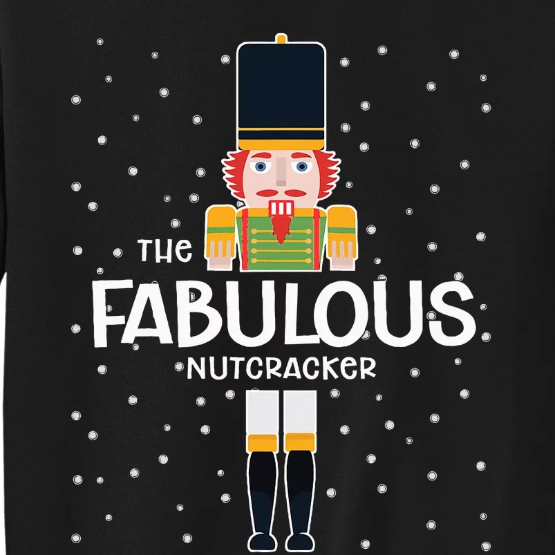 Fabulous Nutcracker Family Matching Funny Gift Pajama Tall Sweatshirt