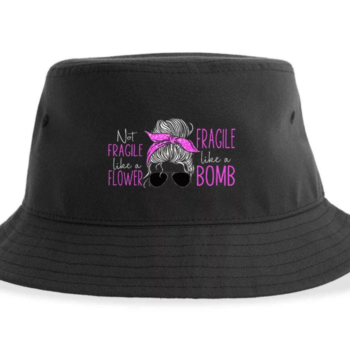 Feminist Not Fragile Like A Flower Fragile Like A Bomb Sustainable Bucket Hat