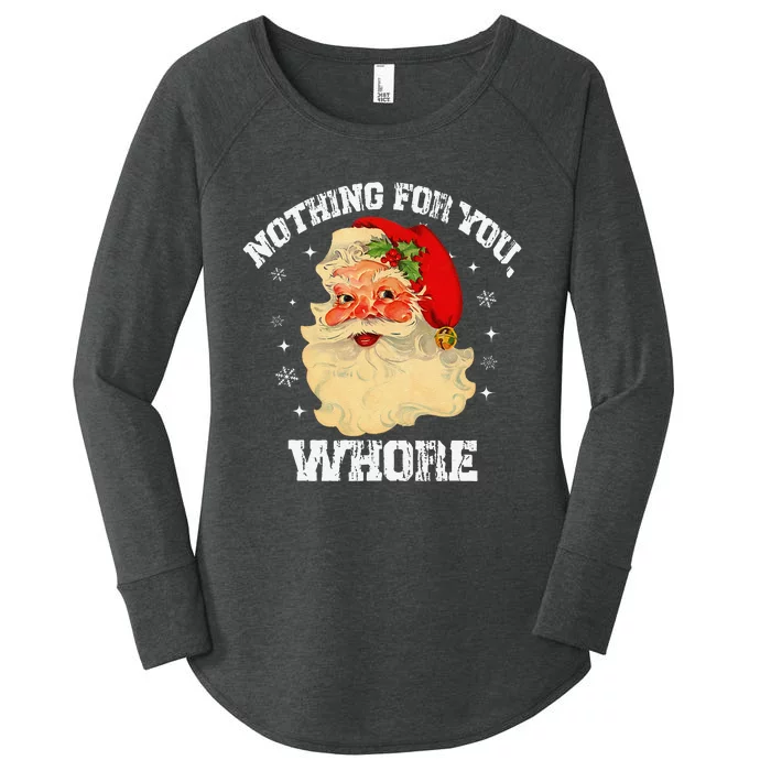 Funny Nothing For You Whore Santa Claus Christmas Women's Perfect Tri Tunic Long Sleeve Shirt