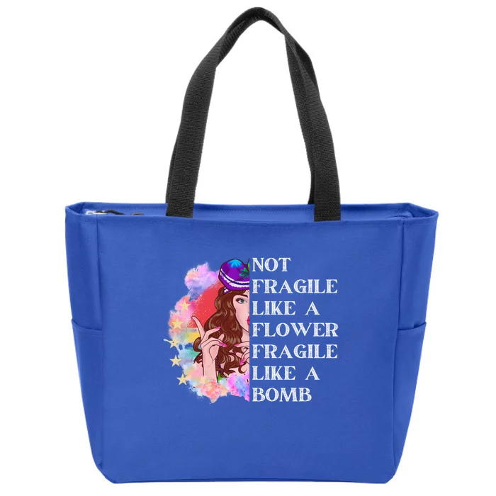 Funny Not Fragile Like A Flower Fragile Like A Bomb Cool Gift Zip Tote Bag