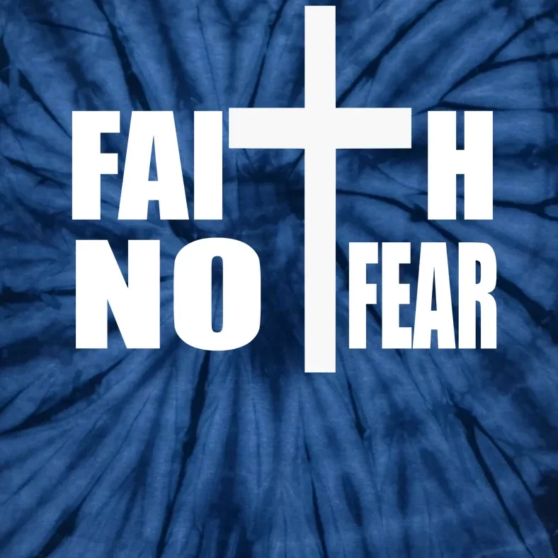 Faith Not Fear Tie-Dye T-Shirt