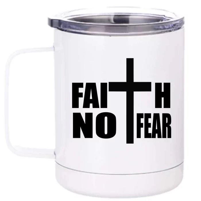 Faith Not Fear Front & Back 12oz Stainless Steel Tumbler Cup