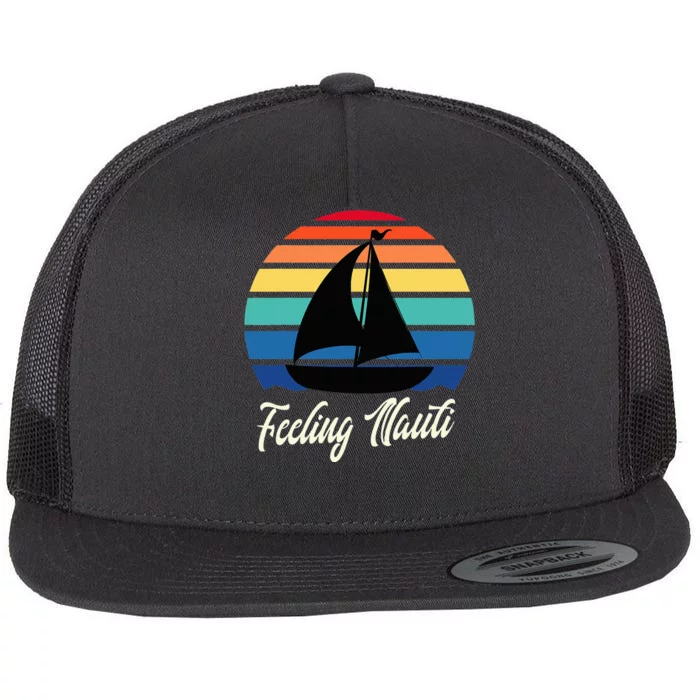 Feeling Nauti Funny Sailing Sailboat Sail Boating Captain Flat Bill Trucker Hat