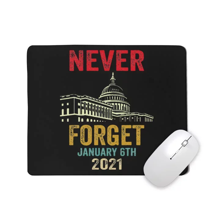 Funny Never Forget 6th January 2021 Distressed Mousepad