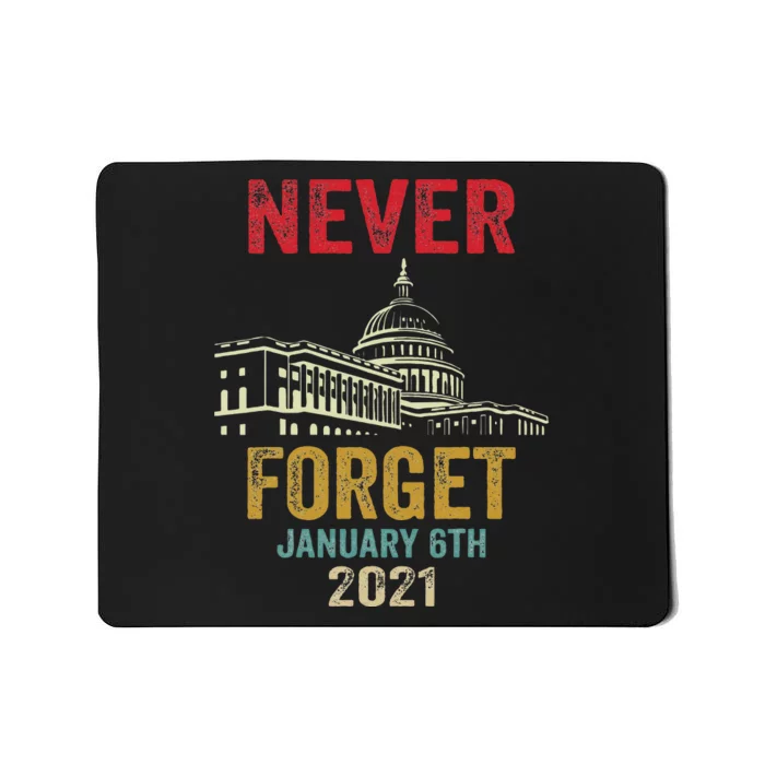 Funny Never Forget 6th January 2021 Distressed Mousepad