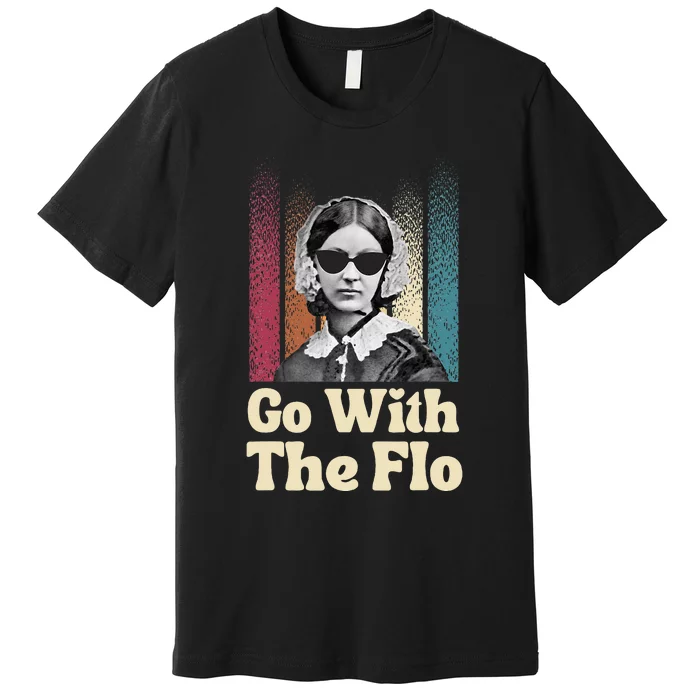 Florence Nightingale Go With The Flo Funny Nurse Premium T-Shirt