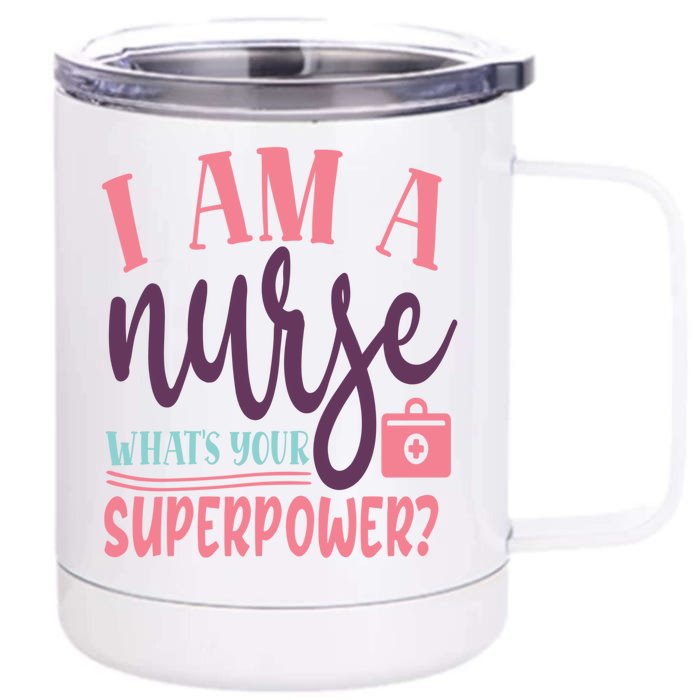 Funny Nurse Gift I Nurse Saying Whats Your Superpower ? Gift Front & Back 12oz Stainless Steel Tumbler Cup