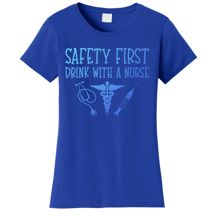 Funny Nurse Gift Safety First With A Nurse Rn Np Party Gift Women's T-Shirt