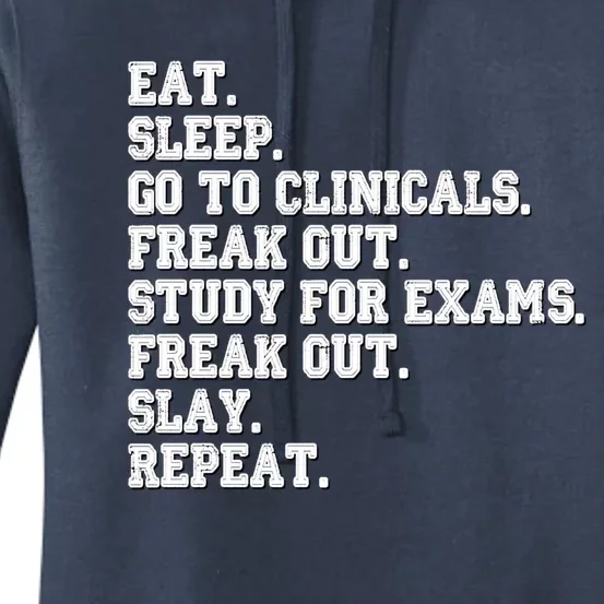 Funny Nurse Gift Eat Sleep Clinicals Freak Out Slay Rn Lpn Meaningful Gift Women's Pullover Hoodie