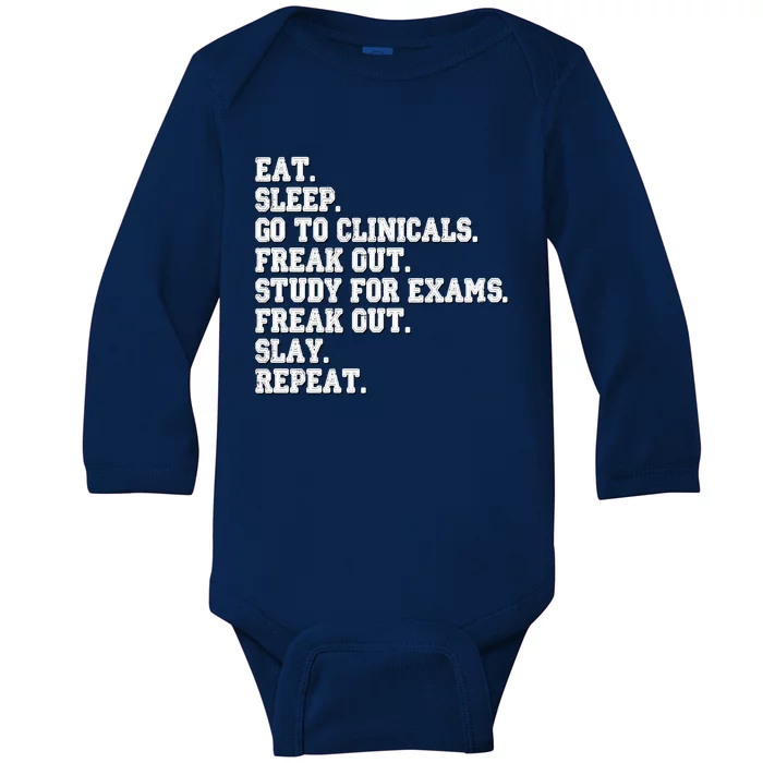 Funny Nurse Gift Eat Sleep Clinicals Freak Out Slay Rn Lpn Meaningful Gift Baby Long Sleeve Bodysuit