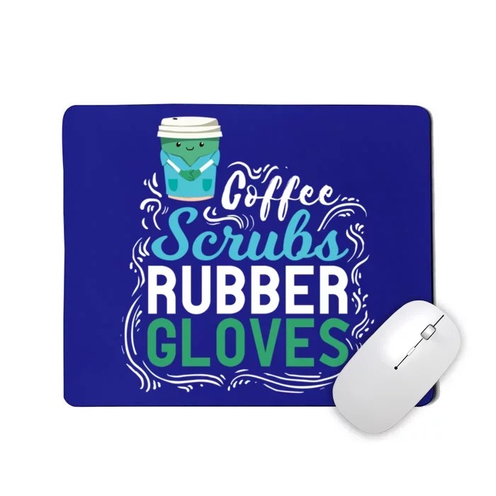 Funny Nurse Gift Coffe Scrubs Rubber Gloves Gift Mousepad