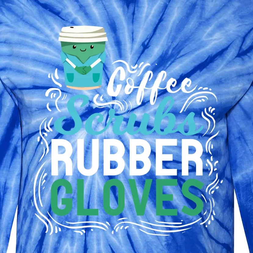 Funny Nurse Gift Coffe Scrubs Rubber Gloves Gift Tie-Dye Long Sleeve Shirt