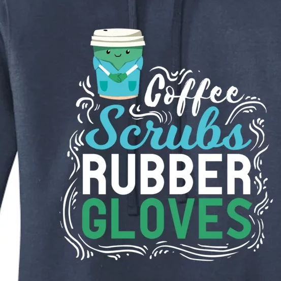 Funny Nurse Gift Coffe Scrubs Rubber Gloves Gift Women's Pullover Hoodie