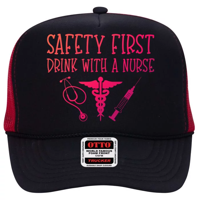 Funny Nurse Gift Safety First With A Nurse Rn Np Party Gift High Crown Mesh Trucker Hat