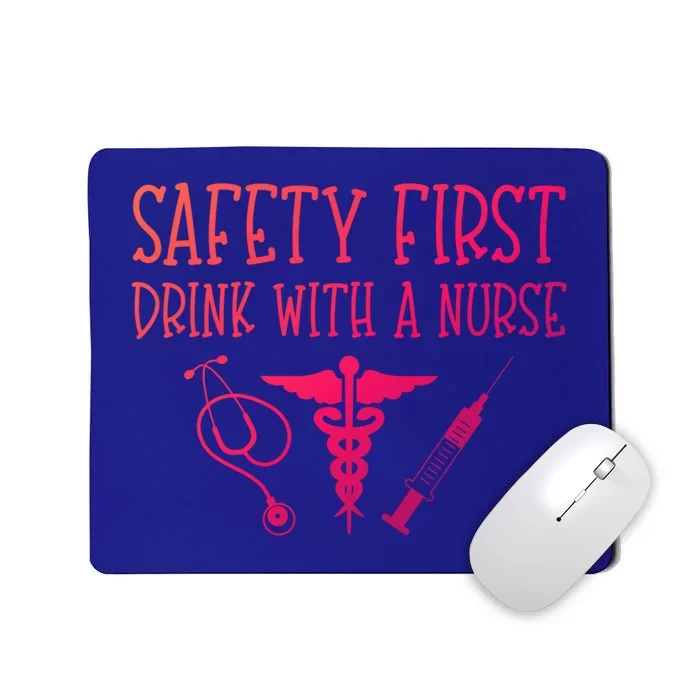 Funny Nurse Gift Safety First With A Nurse Rn Np Party Gift Mousepad