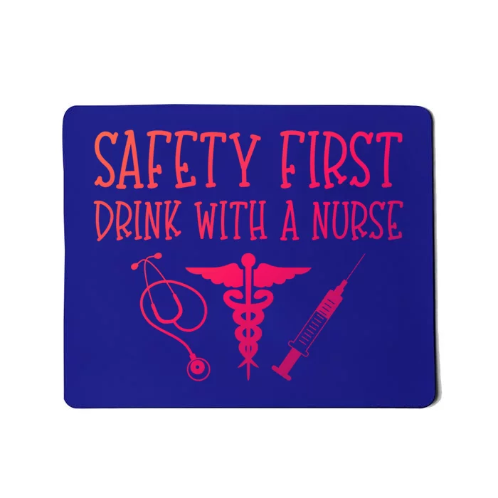 Funny Nurse Gift Safety First With A Nurse Rn Np Party Gift Mousepad