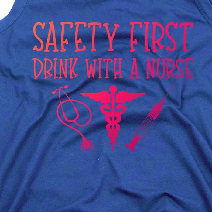 Funny Nurse Gift Safety First With A Nurse Rn Np Party Gift Tank Top