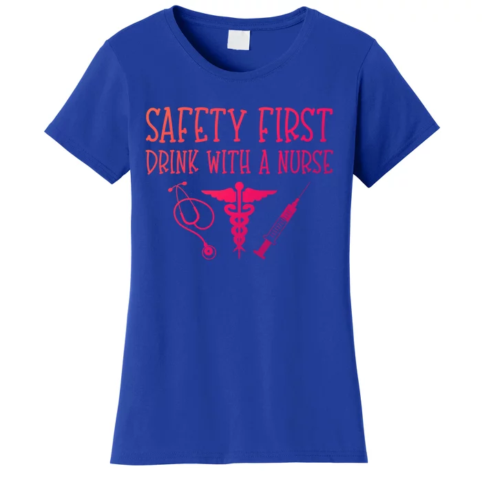 Funny Nurse Gift Safety First With A Nurse Rn Np Party Gift Women's T-Shirt