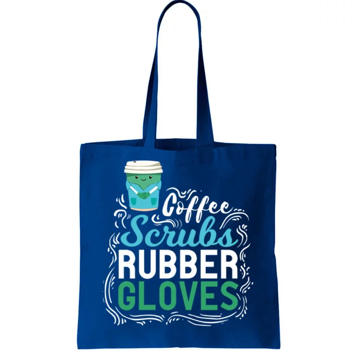 Funny Nurse Gift Coffe Scrubs Rubber Gloves Gift Tote Bag