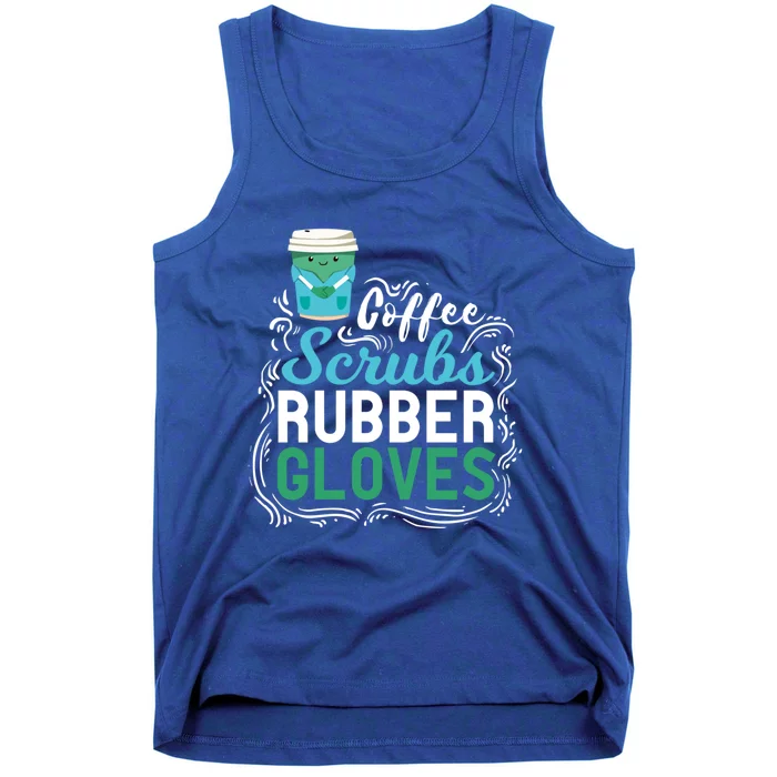 Funny Nurse Gift Coffe Scrubs Rubber Gloves Gift Tank Top