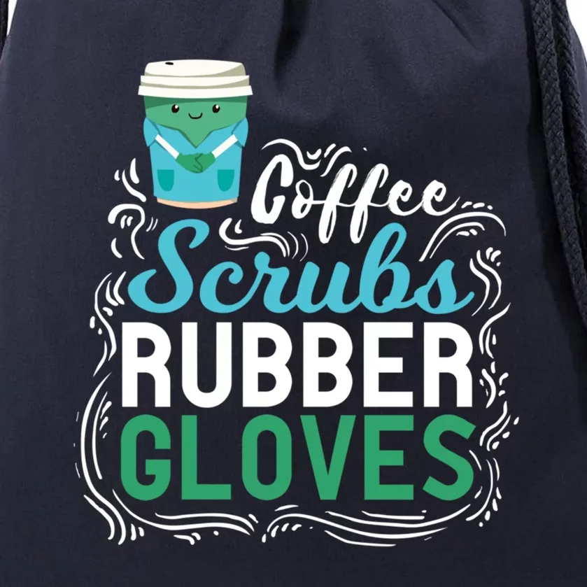 Funny Nurse Gift Coffe Scrubs Rubber Gloves Gift Drawstring Bag