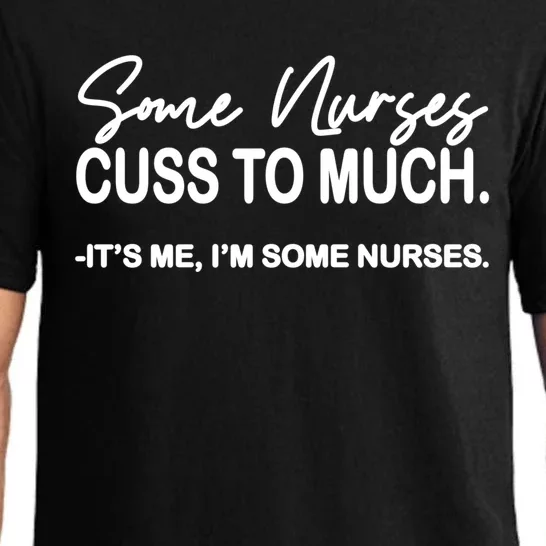 Funny Nurse Gift Some Nurses Cuss Too Much Meaningful Gift Pajama Set