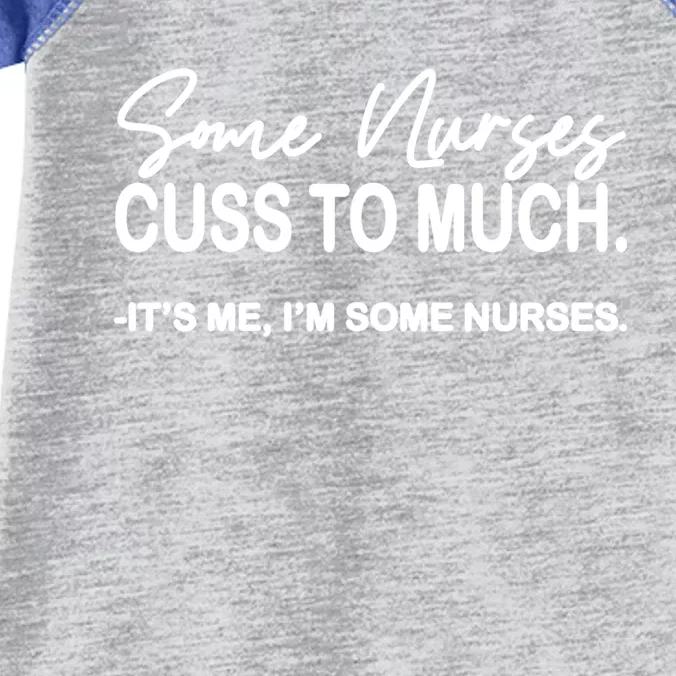 Funny Nurse Gift Some Nurses Cuss Too Much Meaningful Gift Infant Baby Jersey Bodysuit