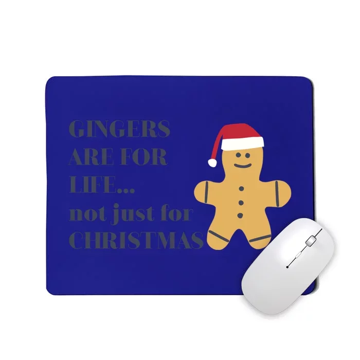 Funny Novelty Gingers Are For Life Not Just For Christmas Gift Mousepad