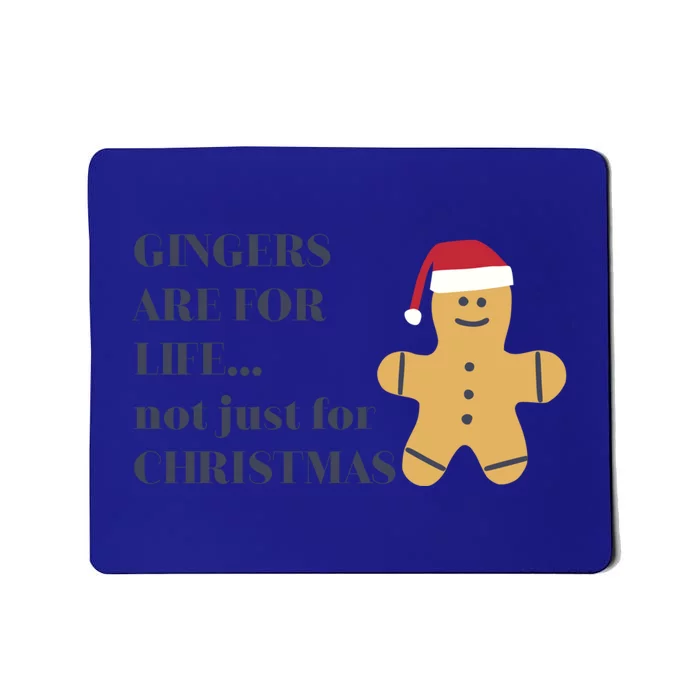 Funny Novelty Gingers Are For Life Not Just For Christmas Gift Mousepad