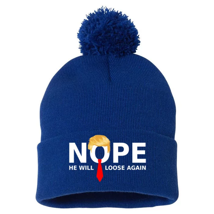 Funny No He Will Lose Again Trump Election 2024 Cute Gift Pom Pom 12in Knit Beanie