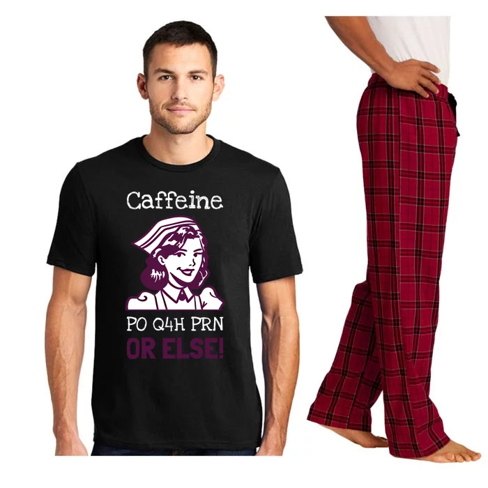 Funny Nurse Humor Caffeine Po Q4h Prn Or Else Gift Pajama Set