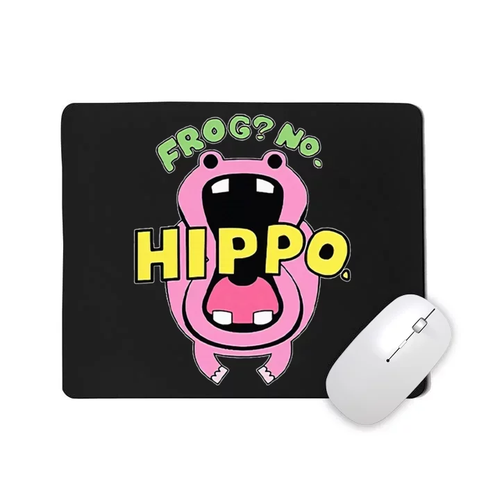 Frog No Hippo Funny Cute Crazy Frog Lover Mousepad