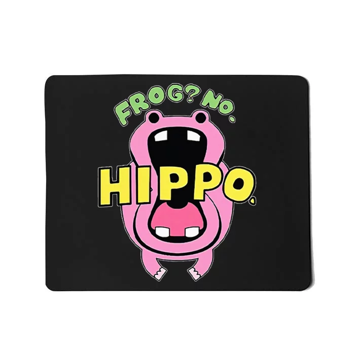 Frog No Hippo Funny Cute Crazy Frog Lover Mousepad