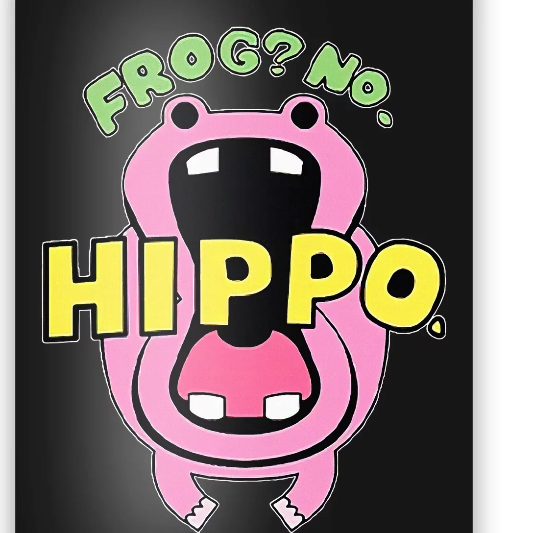 Frog No Hippo Funny Cute Crazy Frog Lover Poster