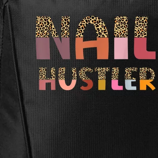 Funny Nail Hustler Manicurist Nail Artist Nail Tech City Backpack