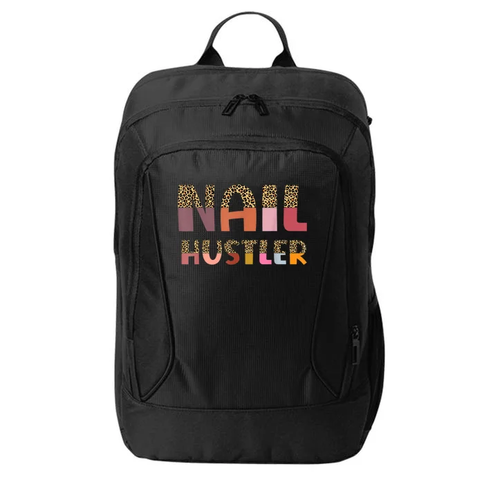 Funny Nail Hustler Manicurist Nail Artist Nail Tech City Backpack