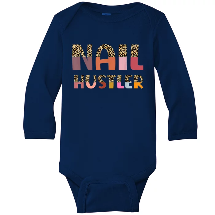 Funny Nail Hustler Manicurist Nail Artist Nail Tech Baby Long Sleeve Bodysuit