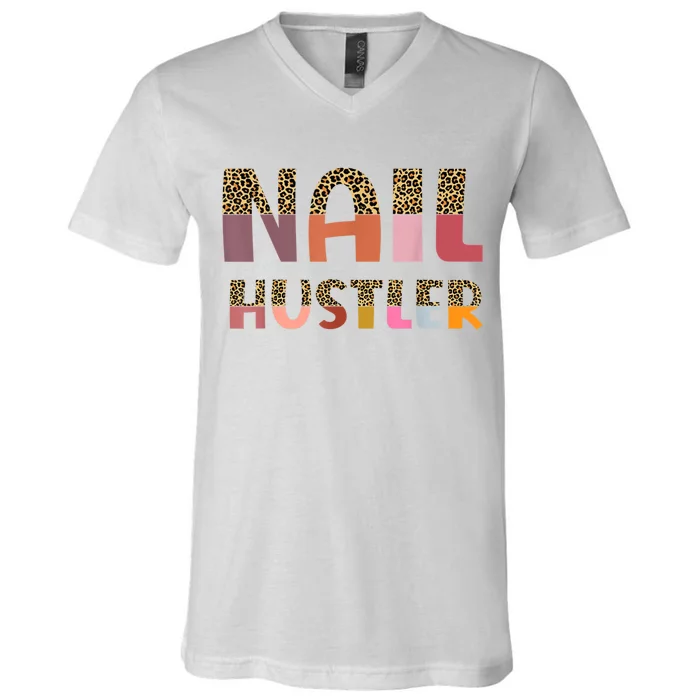 Funny Nail Hustler Manicurist Nail Artist Nail Tech V-Neck T-Shirt