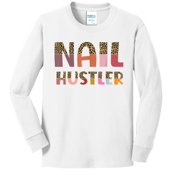 Funny Nail Hustler Manicurist Nail Artist Nail Tech Kids Long Sleeve Shirt