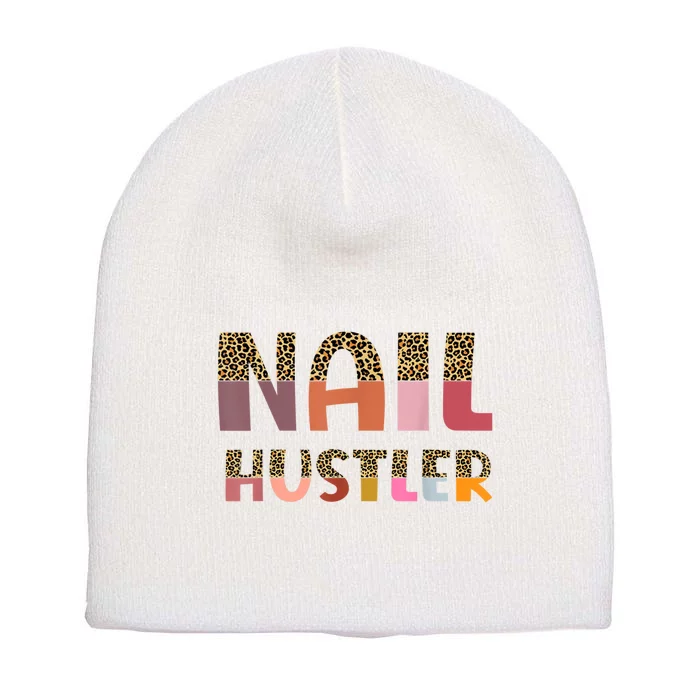 Funny Nail Hustler Manicurist Nail Artist Nail Tech Short Acrylic Beanie