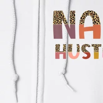 Funny Nail Hustler Manicurist Nail Artist Nail Tech Full Zip Hoodie